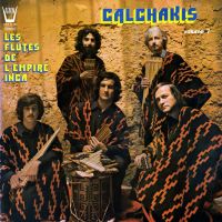 Los Calchakis Avec Guillermo de la Roca - La Flauta Indiana vol 2